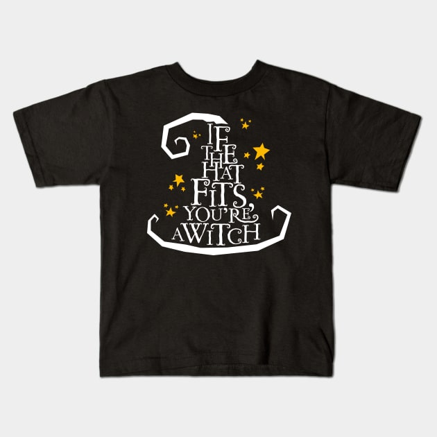 Copy of 'If The Hat Fits, You're A Witch' Halloween Design on black Kids T-Shirt by LTFRstudio